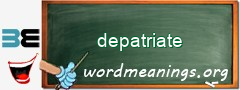 WordMeaning blackboard for depatriate